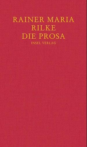 Die Prosa - Rilke - Books -  - 9783458176855 - 