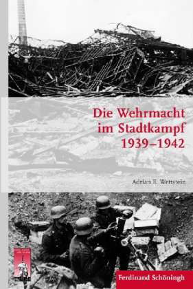Cover for Wettstein · Die Wehrmacht im Stadtkampf 1 (Book) (2014)