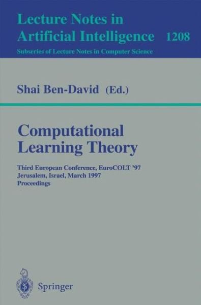 Cover for Shai Ben-david · Computational Learning Theory: Third European Conference, Eurocolt '97, Jerusalem, Israel, March 17 - 19, 1997, Proceedings - Lecture Notes in Computer Science (Taschenbuch) (1997)