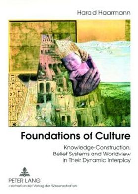 Cover for Harald Haarmann · Foundations of Culture: Knowledge-Construction, Belief Systems and Worldview in Their Dynamic Interplay (Paperback Book) (2007)