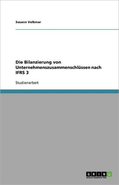 Die Bilanzierung von Unternehme - Volkmar - Bücher - GRIN Verlag - 9783638596855 - 13. August 2007