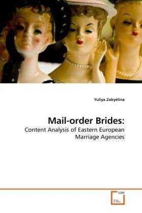 Cover for Yuliya Zabyelina · Mail-order Brides:: Content Analysis of Eastern European Marriage Agencies (Paperback Book) (2010)