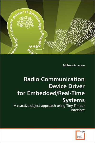 Radio Communication Device Driver for Embedded / Real-time Systems: a Reactive Object Approach Using Tiny Timber Interface - Mohsen Amerion - Livros - VDM Verlag Dr. Müller - 9783639320855 - 21 de janeiro de 2011