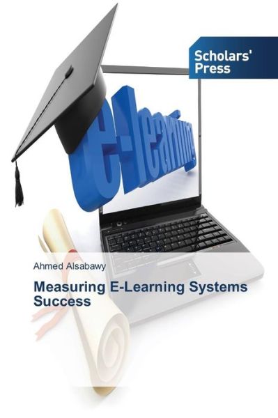 Cover for Alsabawy Ahmed · Measuring E-learning Systems Success (Taschenbuch) (2014)