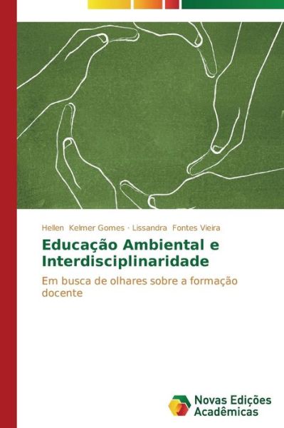 Cover for Lissandra Fontes Vieira · Educação Ambiental E Interdisciplinaridade (Pocketbok) [Portuguese edition] (2013)