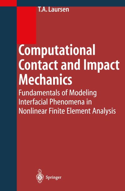 Cover for Tod A. Laursen · Computational Contact and Impact Mechanics: Fundamentals of Modeling Interfacial Phenomena in Nonlinear Finite Element Analysis (Paperback Bog) [Softcover reprint of hardcover 1st ed. 2002 edition] (2010)