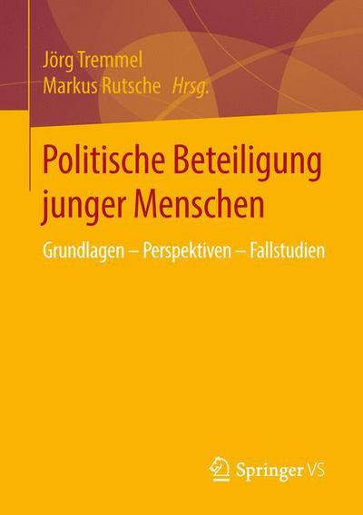 Cover for Politische Beteiligung Junger Menschen: Grundlagen - Perspektiven - Fallstudien (Paperback Book) [1. Aufl. 2016 edition] (2015)