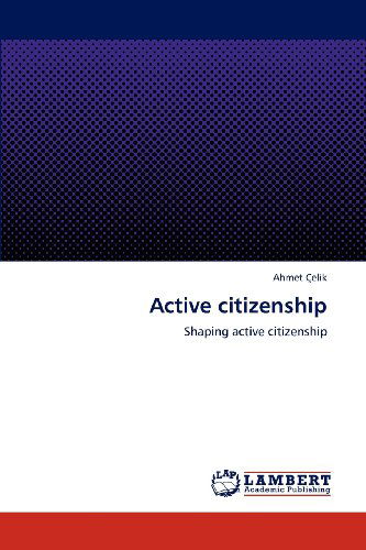 Cover for Ahmet Çelik · Active Citizenship: Shaping Active Citizenship (Paperback Book) (2012)