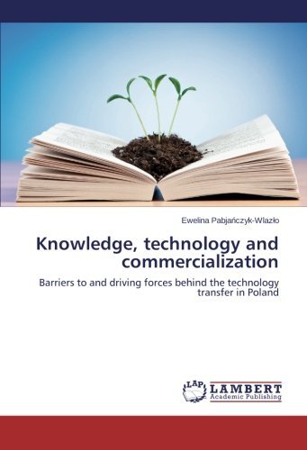 Cover for Ewelina Pabjanczyk-wlazlo · Knowledge, Technology and Commercialization: Barriers to and Driving Forces Behind the Technology Transfer in Poland (Paperback Bog) (2014)