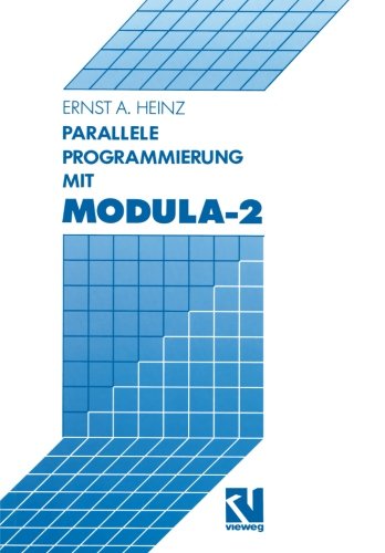 Cover for Ernst a Heinz · Parallele Programmierung Mit Modula-2 (Paperback Book) [Softcover Reprint of the Original 1st 1990 edition] (2012)