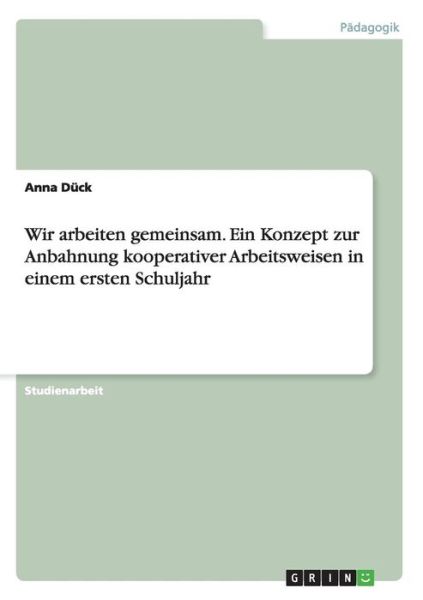 Wir arbeiten gemeinsam. Ein Konzep - Dück - Bücher -  - 9783668197855 - 