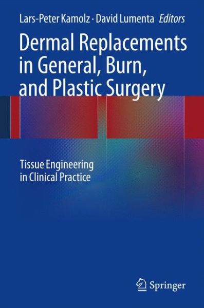 Cover for Lars-peter Kamolz · Dermal Replacements in General, Burn, and Plastic Surgery: Tissue Engineering in Clinical Practice (Hardcover Book) [2013 edition] (2013)