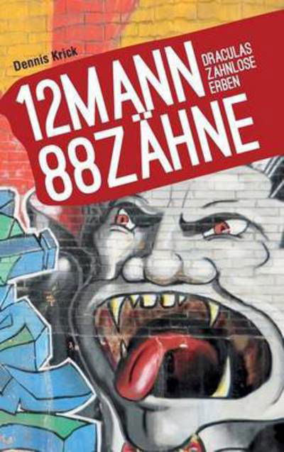 Cover for Krick · 12 Mann - 88 Zähne (Buch) (2016)