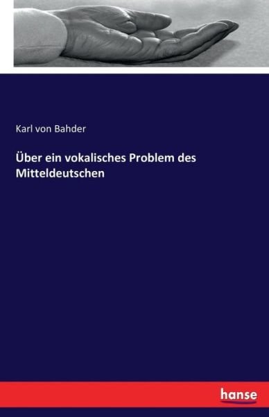 Über ein vokalisches Problem des - Bahder - Books -  - 9783742800855 - July 19, 2016