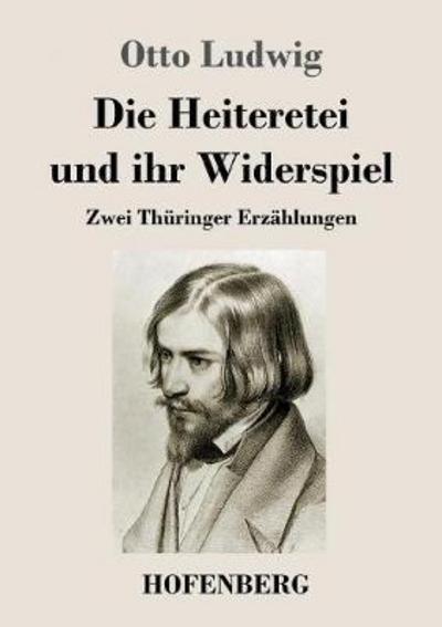 Die Heiteretei und ihr Widerspie - Ludwig - Książki -  - 9783743720855 - 13 października 2017