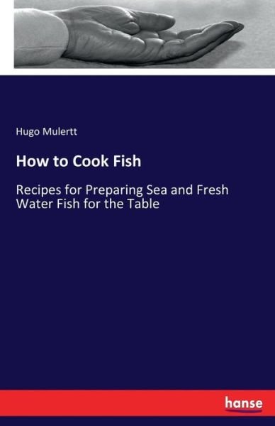 How to Cook Fish - Mulertt - Books -  - 9783744794855 - April 29, 2017