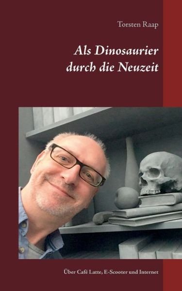Cover for Raap · Als Dinosaurier durch die Neuzeit (Book) (2019)