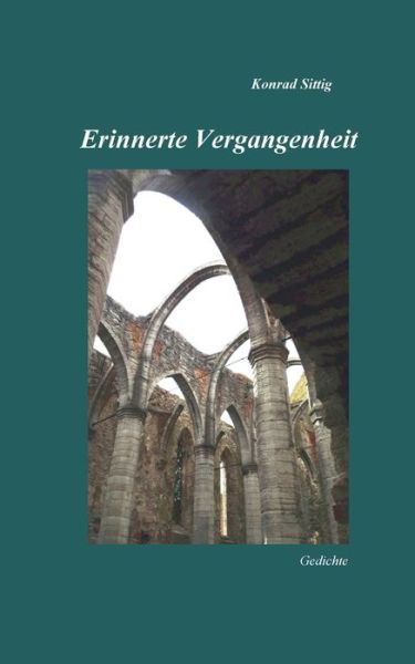Cover for Konrad Sittig · Erinnerte Vergangenheit (Paperback Book) (2020)