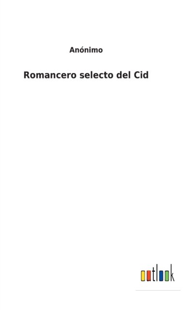 Cover for Anonimo · Romancero selecto del Cid (Hardcover Book) (2021)