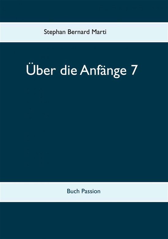 Cover for Marti · Über die Anfänge 7 (Book) (2020)