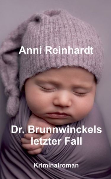 Cover for Anni Reinhardt · Dr. Brunwinkels letzter Fall (Paperback Book) (2021)