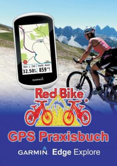 Cover for GPS Praxisbuch Garmin Edge Explore: Praxis- und modellbezogen uben und mehr draus machen (Paperback Book) (2018)