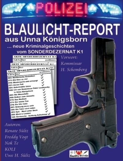 Cover for Uwe H Sultz · BLAULICHT-REPORT... neue Kriminalgeschichten vom SONDERDEZERNAT K1 (Paperback Book) (2021)
