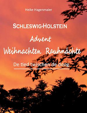 Cover for Heike Hagenmaier · Schleswig-Holstein Advent Weihnachten Rauhnächte (Hardcover Book) (2021)