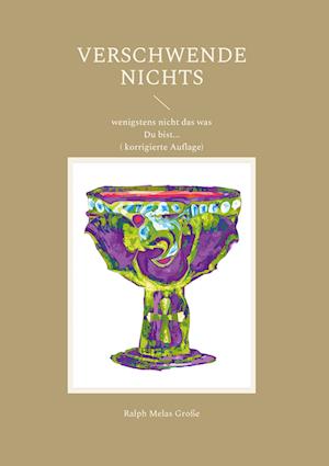 Cover for Ralph Melas Große · Verschwende nichts (Book) (2022)