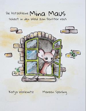 Cover for Katja Wasewitz · Die klitzekleine Mina Maus (Book) (2024)