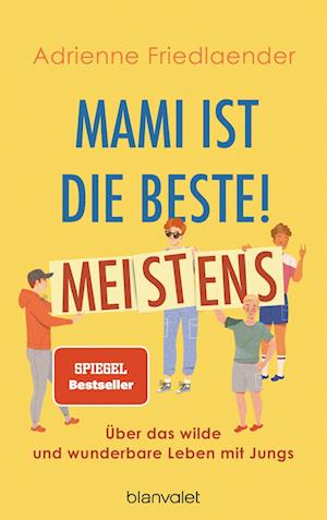 Mami ist die Beste! Meistens - Adrienne Friedlaender - Books - Blanvalet - 9783764507855 - May 3, 2023