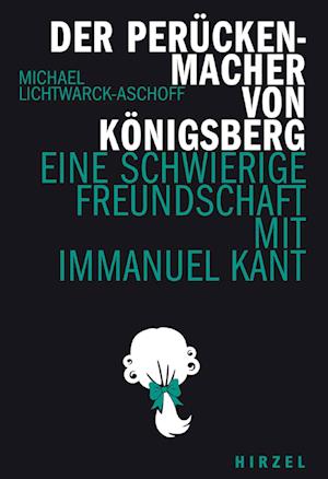 Cover for Michael Lichtwarck-Aschoff · Der Perückenmacher von Königsberg (Book) (2024)