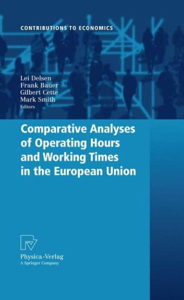 Cover for Lei Delsen · Comparative Analyses of Operating Hours and Working Times in the European Union - Contributions to Economics (Paperback Book) [Softcover reprint of hardcover 1st ed. 2009 edition] (2010)