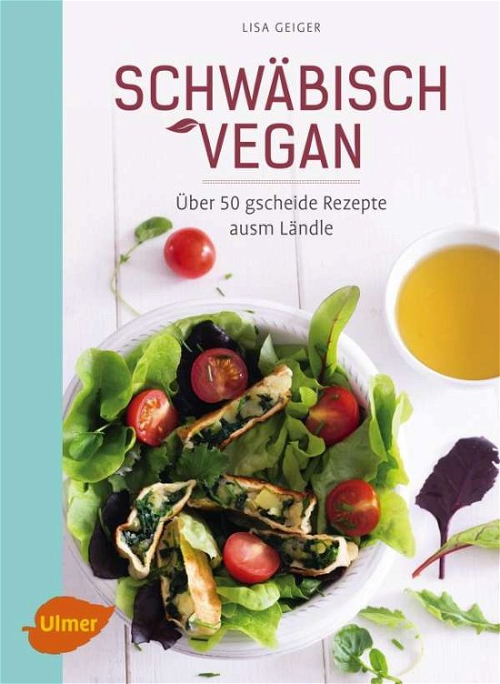 Schwäbisch vegan - Geiger - Boeken -  - 9783800108855 - 