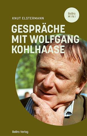 Gespräche mit Wolfgang Kohlhaase - Knut Elstermann - Books - BeBra Verlag - 9783814802855 - September 12, 2023