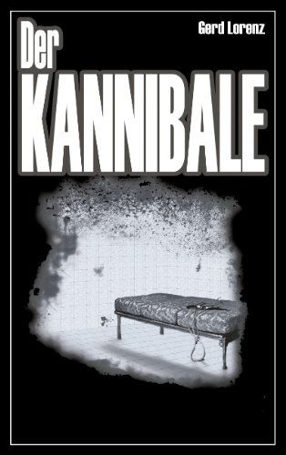 Der Kannibale - Gerd Lorenz - Livros - BoD - 9783833443855 - 22 de fevereiro de 2006