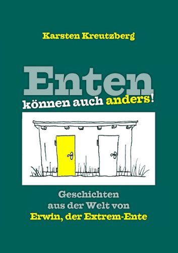 Cover for Karsten Kreutzberg · Enten Knnen Auch Anders! (Paperback Book) [German edition] (2009)