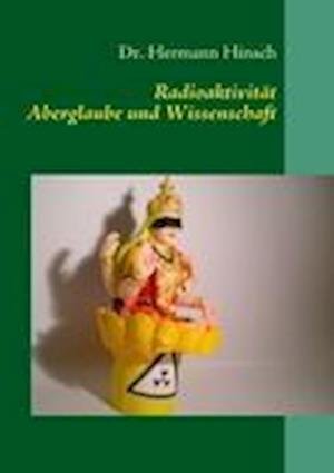 Cover for Hinsch · Radioaktivität - Aberglaube und (Book)