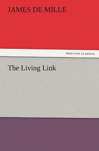 Cover for James De Mille · The Living Link (Tredition Classics) (Paperback Book) (2011)