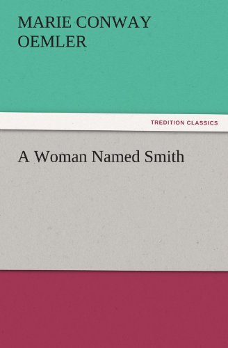 A Woman Named Smith - Marie Conway Oemler - Książki - Tredition Classics - 9783842478855 - 30 listopada 2011