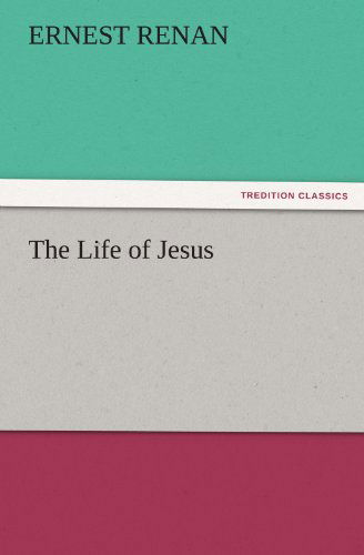 Cover for Ernest Renan · The Life of Jesus (Tredition Classics) (Paperback Book) (2011)
