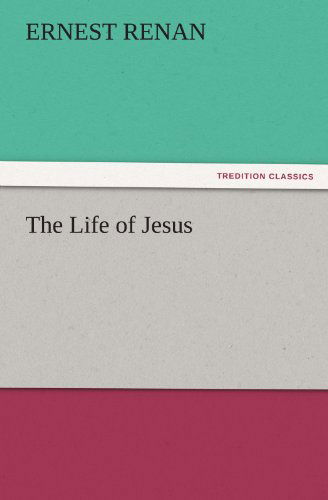 Cover for Ernest Renan · The Life of Jesus (Tredition Classics) (Pocketbok) (2011)