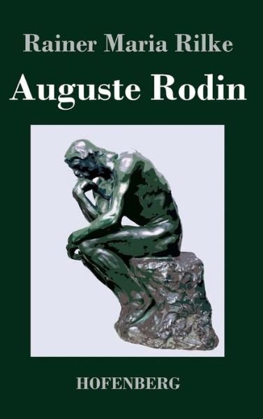 Cover for Rainer Maria Rilke · Auguste Rodin (Hardcover bog) (2016)