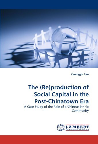 Cover for Guangyu Tan · The (Re)production of Social Capital in the Post-chinatown Era: a Case Study of the Role of a Chinese Ethnic Community (Paperback Book) (2010)