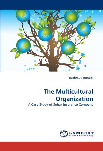 Bushra Al-busaidi · The Multicultural Organization: a Case Study of Sohar Insurance Company (Paperback Book) (2011)