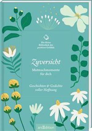 Cover for Kleine Bibliothek der positiven Gefühle: Die kleine Bibliothek der positiven Gefühle: Zuversicht (Book) (2024)