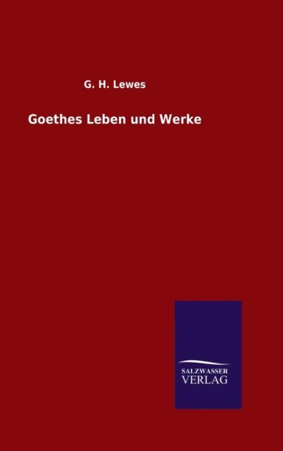 Cover for Lewes · Goethes Leben und Werke (Bog) (2016)