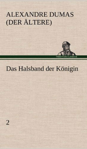 Cover for Alexandre Dumas (Der Ltere) · Das Halsband Der Konigin - 2 (Hardcover Book) [German edition] (2012)