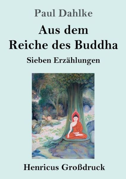 Cover for Paul Dahlke · Aus dem Reiche des Buddha (Grossdruck) (Paperback Book) (2019)