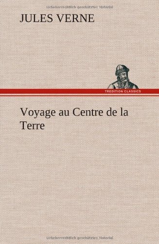 Cover for Jules Verne · Voyage au Centre de la Terre (Hardcover bog) [French edition] (2012)